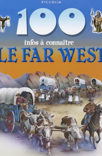 100 infos a connaitre. Le Far-West