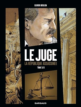 Le Juge, la République assassinée - Tome 1