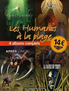 Les Humanos à la plage : 4 Albums complets : Sanctuaire. Lune d'Ombre. Après l'Incal. La Danse du Temps -