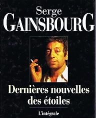 Gainsbourg. Dernières nouvelles des étoiles - L'intégrale