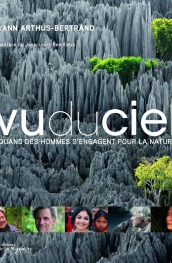 Vu du ciel. Quand des hommes s'engagent pour la nature