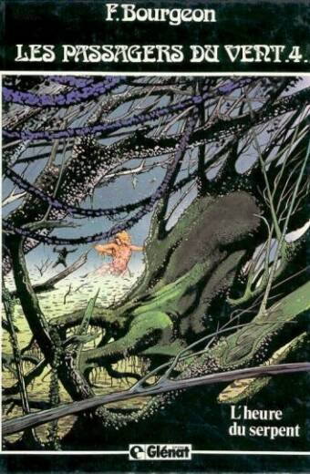 Les passagers du vent Tome 4 : L'heure du serpent