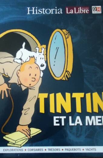 Tintin et la Mer. Explorations, corsaires, trésors, paquebots, yachts